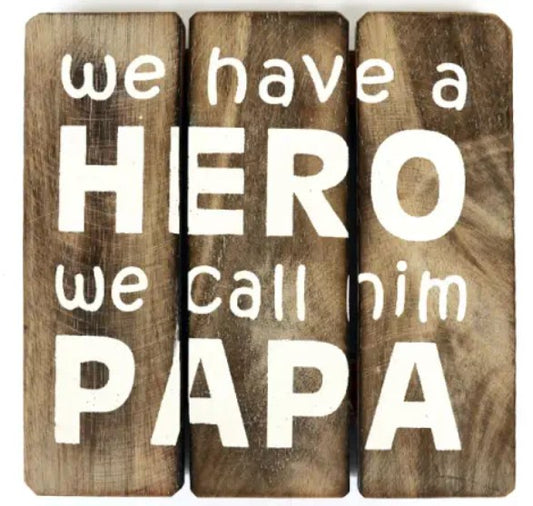 Tekstbord we have a HERO we call him PAPA