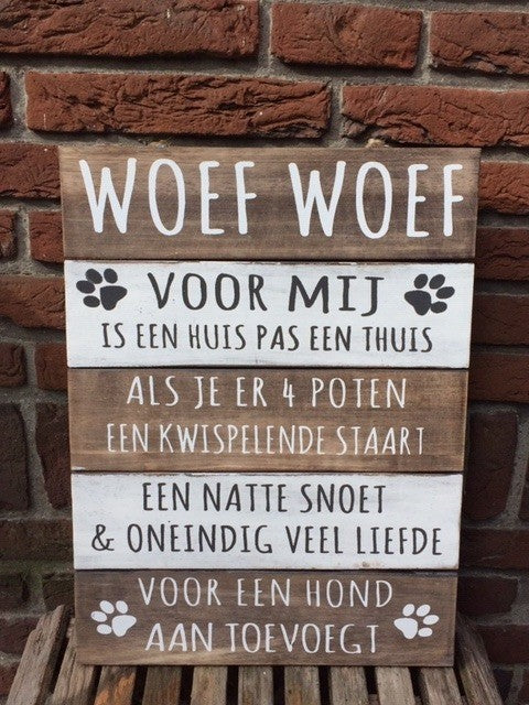 Houten tekstbord WOEF, kwispelende staart, natte snoet, hond, woef, blaffen, blaf, dog, dogs, honden, huisdier, snuit, kwispelen, staart, 4 poten, tekstbord, hond uitlaten, hondje
